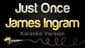 James Ingram - Just Once (Karaoke Version)