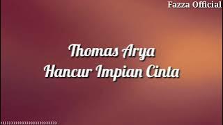Thomas Arya - Hancur Impian Cinta ( Lirik )