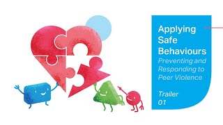 Applying Safe Behaviours: Preventing and Responding to Peer Violence – Awareness-raising video 1