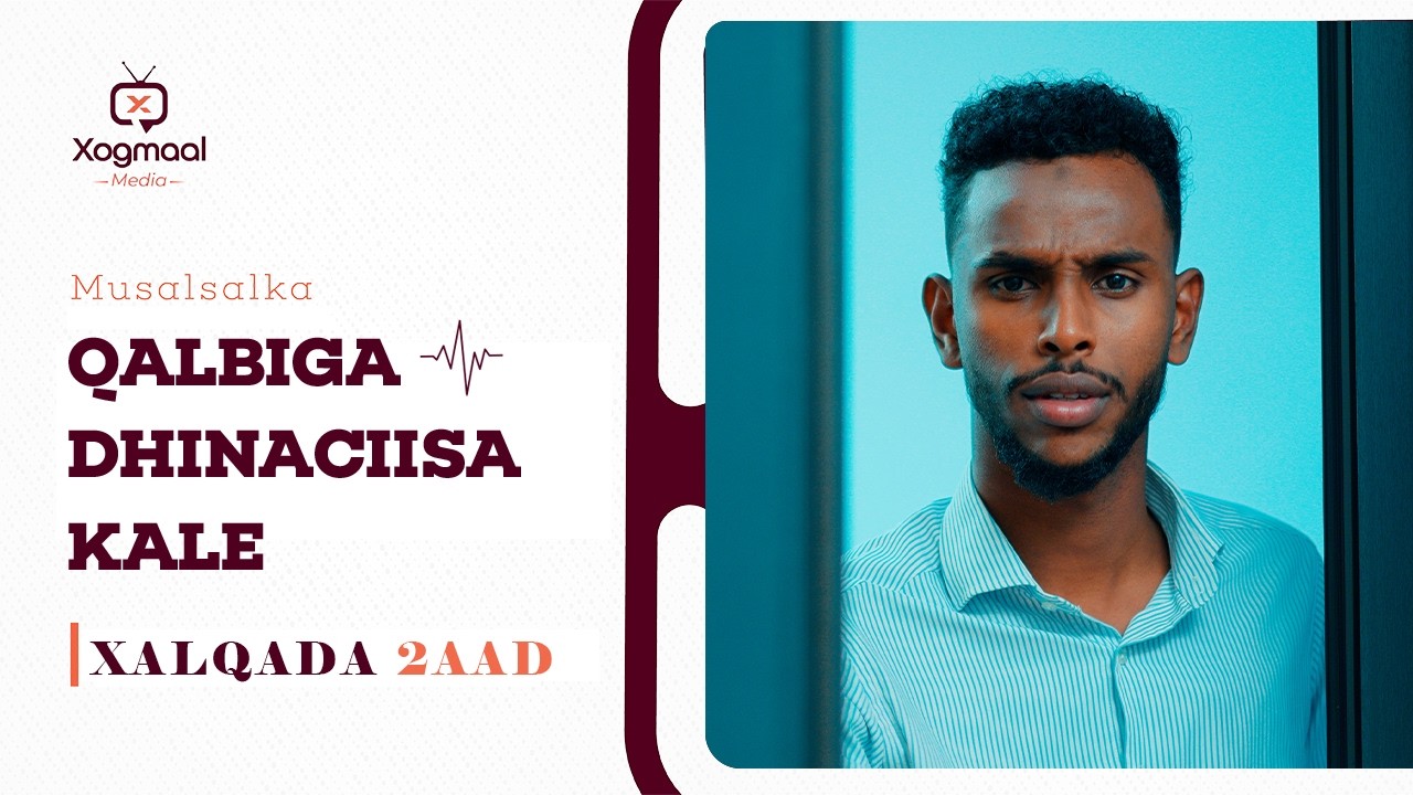 MUSASALKA QALBIGA DHINACIISA KALE S2 EPISODE 2