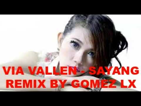 Via Vallen - SAYANG REMIX BY GOMEZ LX Via Vallen - SAYANG REMIX BY GOMEZ LX