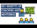 Coaching And Mentoring: Key Benefits