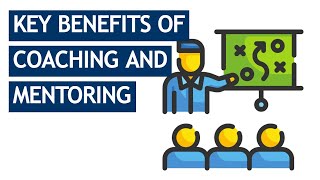 Coaching And Mentoring: Key Benefits