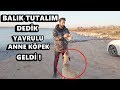 BALIK TUTMAYA GİTTİM AÇ KÖPEK GELDİ ! #Vlog4