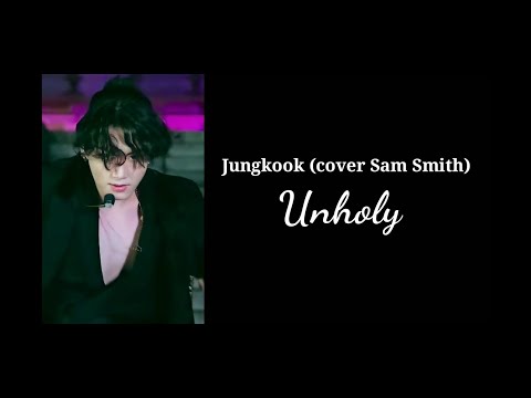 Jungkook - Unholy Lyrics (Cover Sam Smith)