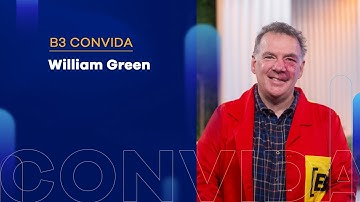 B3 Convida William Green | Entrevista Completa na B3