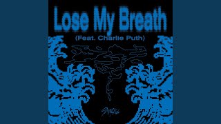 Lose My Breath (Feat. Charlie Puth)