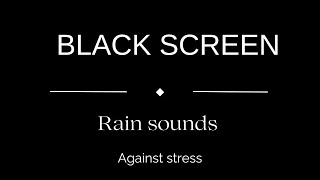 Rain sounds for sleep with black screen | Against stress | For a sound sleep