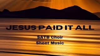 Jesus Paid It All - SATB Choir | Easy Sheet Music