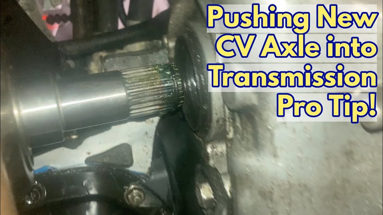 Pushing a new CV Axle into Transmission pro tip! YouTube