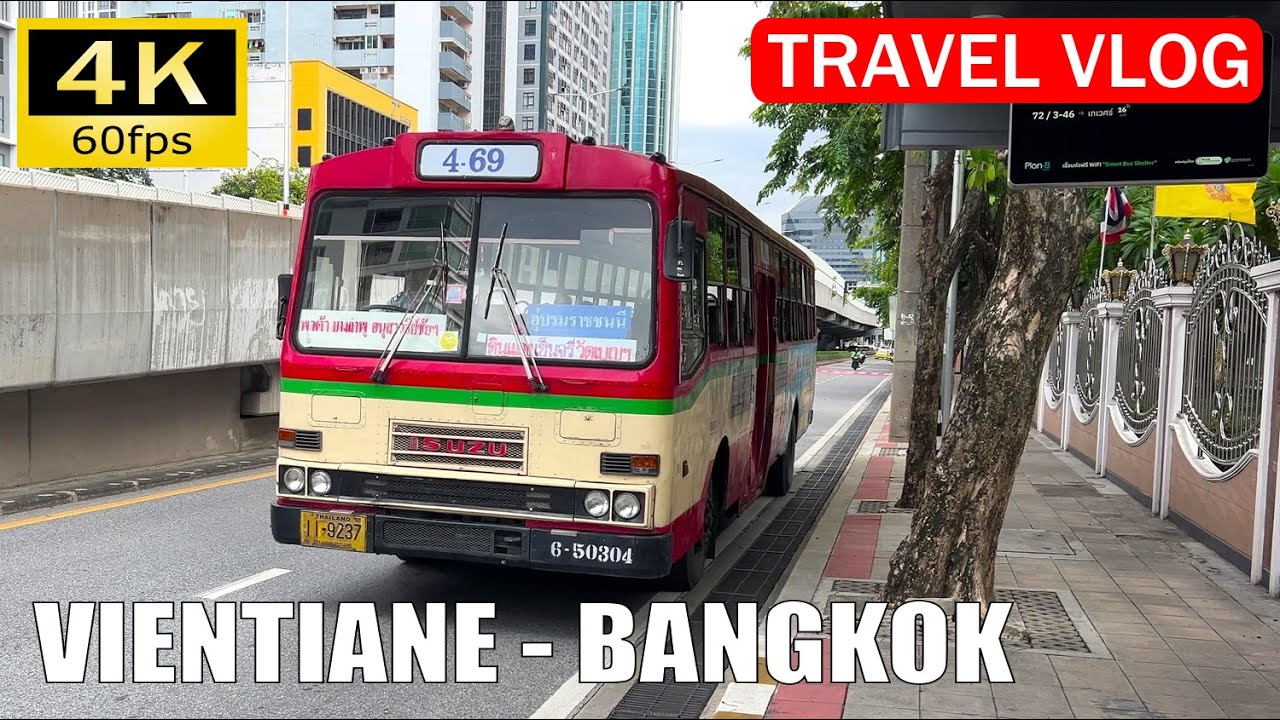 【TRAVEL VLOG】Traveling around China and South Easit Asia (4) : Vientiane - Bangkok [4K60p]
