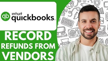 How To Record Refunds From Vendors In To Quickbooks - 2025 (Very Easy)