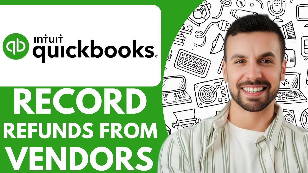 How To Record Refunds From Vendors In To Quickbooks - 2025 (Very Easy ...