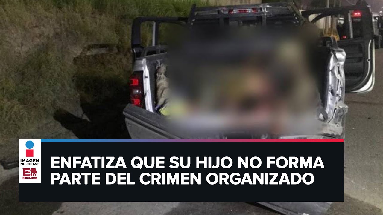 A mi hijo lo secuestraron al dejar a su amiga: Padre de joven asesinado en Nuevo Laredo