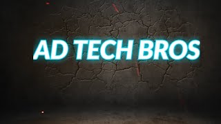 New intro for AD TECH BROS