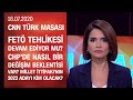 Hala FETÖ tehlikesi devam ediyor mu? Kılıçdaroğlu'na rakip çıkacak mı? - CNN TÜRK Masası 18.07.2020