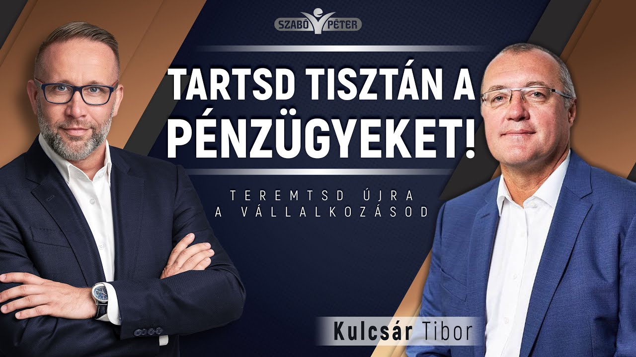 Tartsd tisztán a pénzügyeket! - Kulcsár Tibor és Szabó Péter beszélgetése