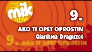 Gianluca Draguzet - AKO TI OPET OPROSTIN - Festival MIK 2016 Resimi