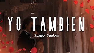 Romeo Santos - Yo También (Letra/Lyrics) ft. Marc Anthony