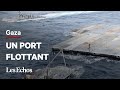 Pourquoi les etatsunis sont en train de construire un port flottant au large de gaza