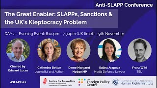 Day 2 Evening Event: The Great Enabler; SLAPPs, Sanctions & the UK's Kleptocracy Problem