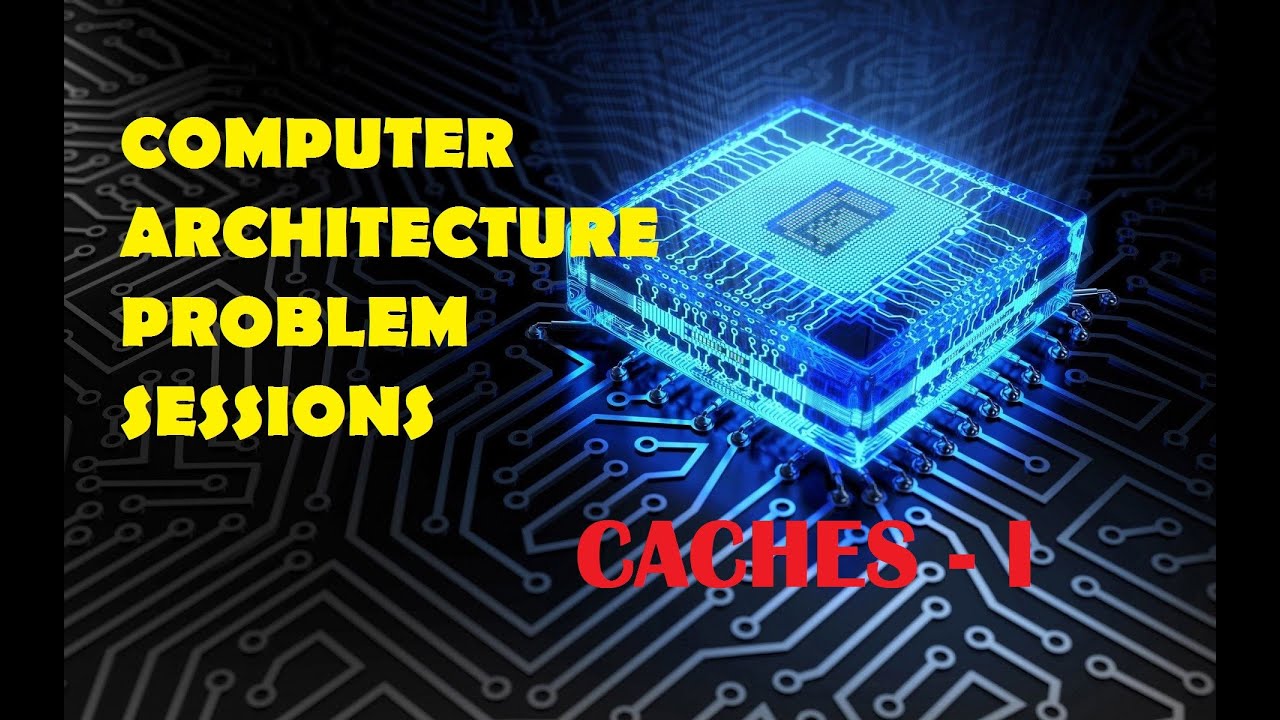 Computer Architecture Problem Sessions - Caches (1) - YouTube