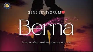 Berna’ya Özel Seni Seviyorum Şarkısı 🎵  İsme Özel Romantik Şarkı 💕