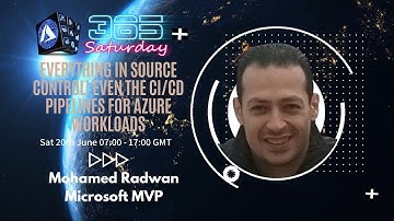 Devops Saturday - Everything in source control even CI/CD pipelines Azure workloads -Mohamed Radwan
