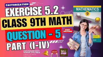 Class 9th Math Unit 5- Exercise 5.2 Q5 (i-iv)-How to Factorize- E.X 5.2 Q5 of 9th Class Math