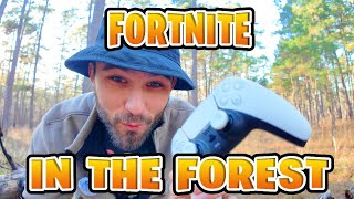 I played Fortnite in the Forest (on a iphone)...