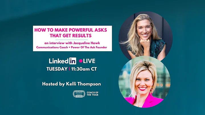 How To Make Powerful Asks That Get Results | Kelli...