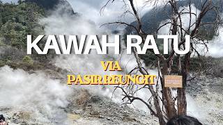TRACKING KAWAH RATU JALUR VIA PASIR REUNGIT | ESTIMASI  PERJALANAN & BIAYA