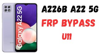 Samsung A226b a22 5g U11 frp bypass 