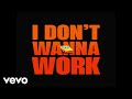 Martin Solveig, Stefflon Don - I Don't Wanna Work (Lyric Video)