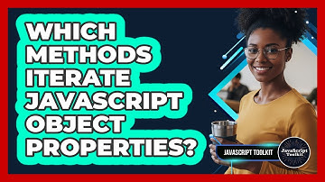 Which Methods Iterate JavaScript Object Properties? - JavaScript Toolkit