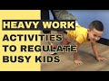 Heavy work activities to regulate children