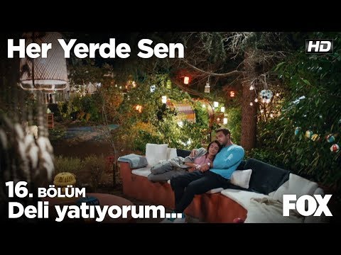 Deli yatıyorum... Her Yerde Sen 16. Bölüm