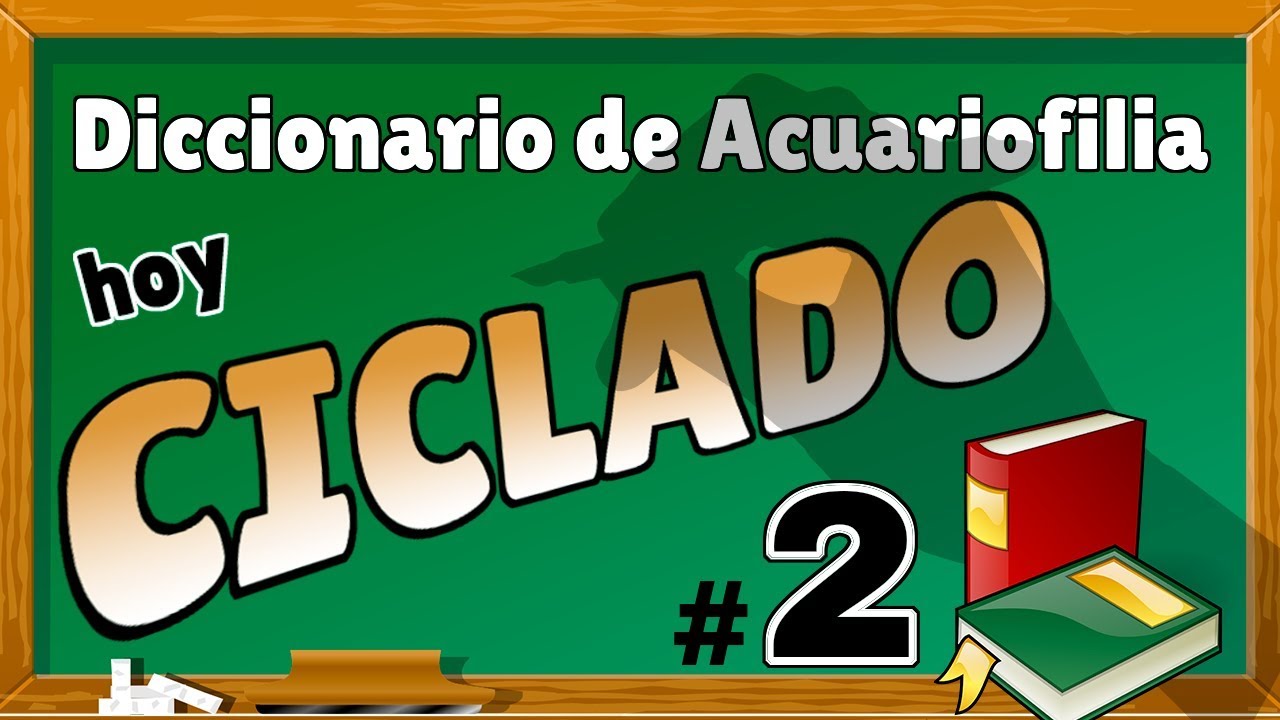 mexicano restaurant 📗CICLADO DEL ACUARIO - Diccionario de Acuariofilia (Capítulo 2)