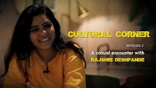Cultural Corner: A chat with Rajshri Deshpande