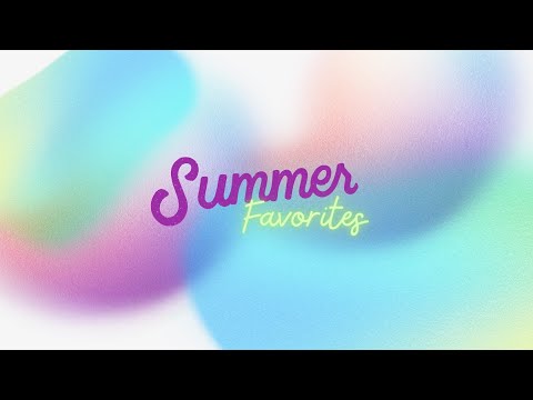 Summer Favorites - July 2, 2023 - 9am