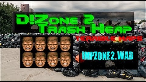 Doom 2: D!Zone 2 Trash Heap - IMPZONE2.WAD