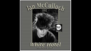 Ian McCulloch - White Hotel (1992) Acoustic screenshot 4
