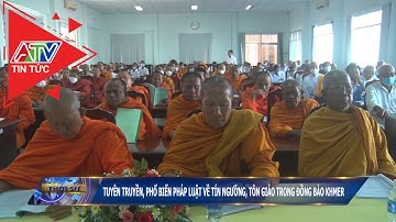 Tuyên truyền phổ biến pháp luật về tín ngưỡng, tôn giáo trong đồng bào Khmer | ATV Tin tức