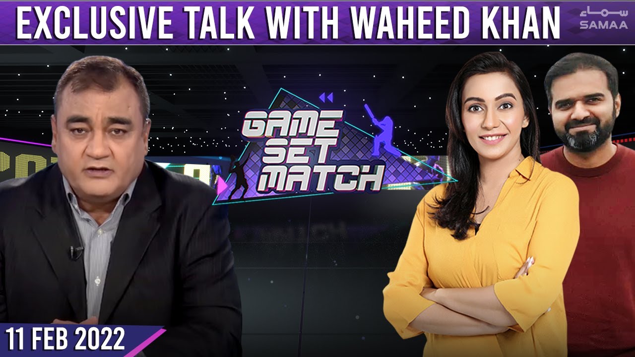 Game Set Match Exclusive talk with Waheed Khan SAMAA TV 11 Feb