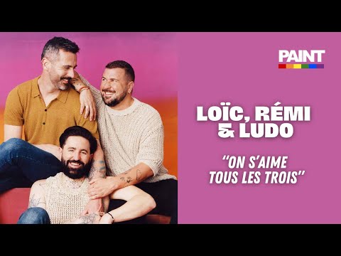 Loïc, Rémi & Ludo | LOVE STORIES