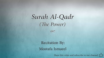 Surah Al Qadr The Power   097   Mostafa Ismaeel   Quran Audio