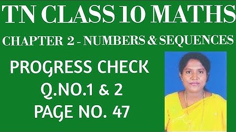 #TNClass10 -Maths-Samacheer- Chapter 2- Numbers & Sequences -Progress Check - Pg. no.47 - Q.no.1 & 2