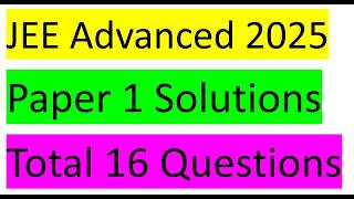 Jee advanced 2025 Paper 1 all 16 questions solution #pyq #jeeadvanced #2025