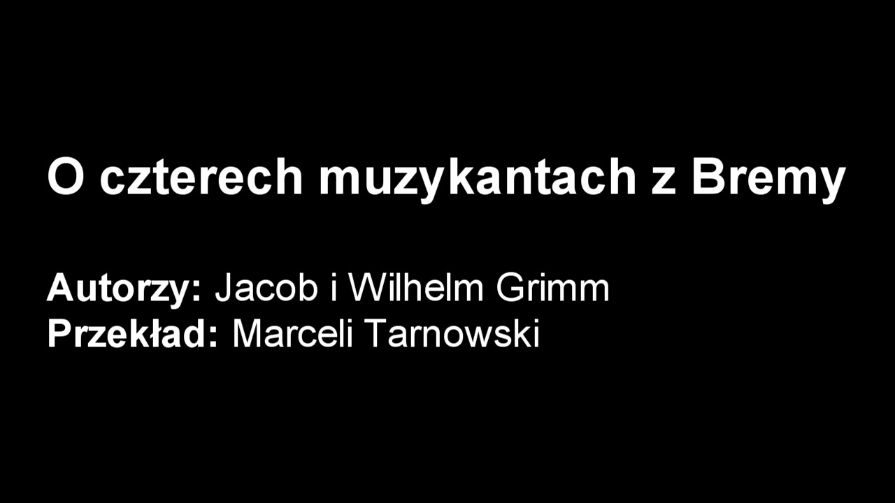 [Wolne Lektury - Baśń] Bracia Grimm - O czterech muzykantach z Bremy