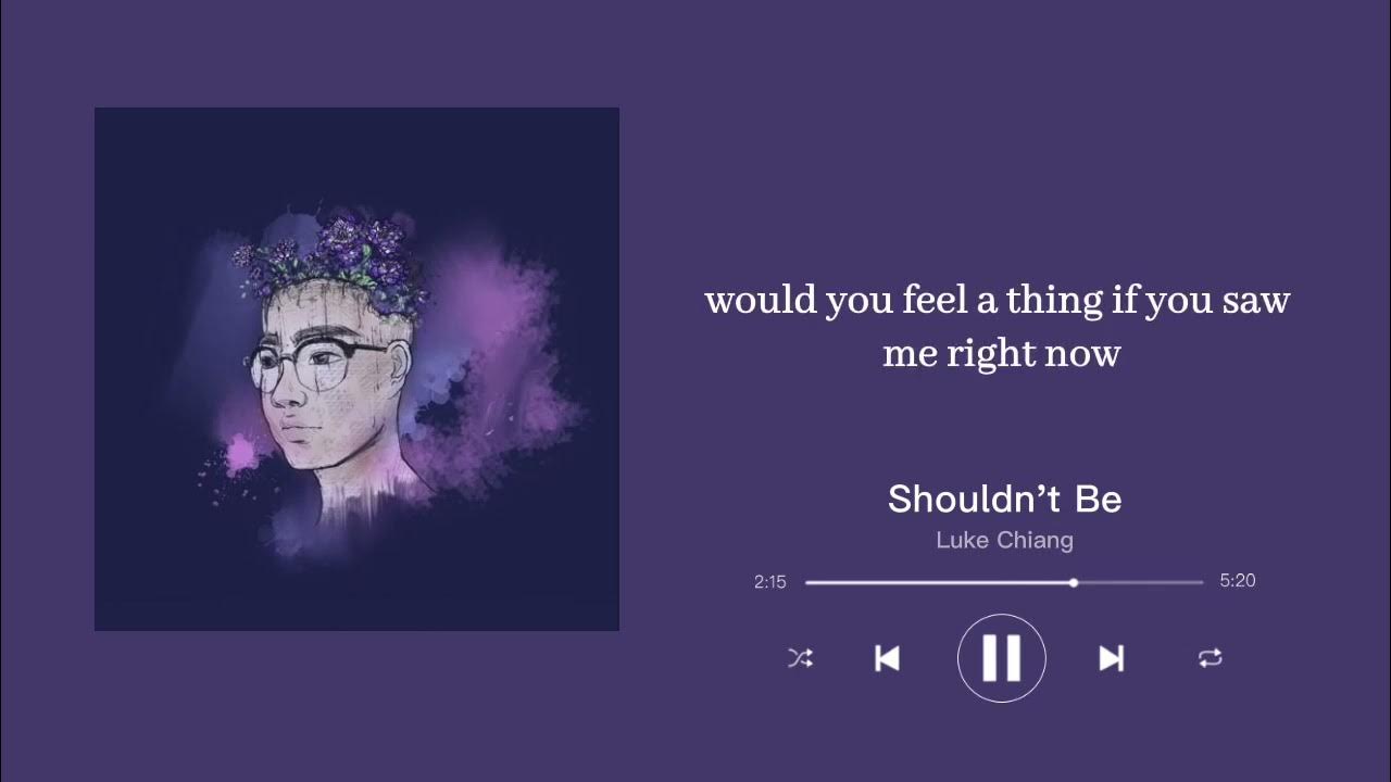 Shouldn t Be Luke Chiang Lyrics YouTube shouldn-t-be-luke-chiang-lyrics-youtube